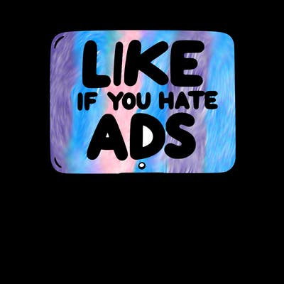 a sign that says like if you hate ads