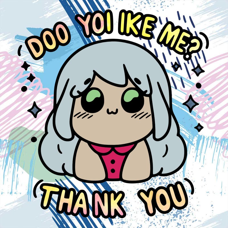 do you like me? thank you
