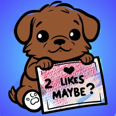 a puppy holding a sign that says 2 likes maybe?