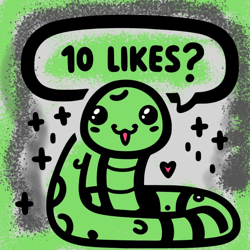 cute snake saying "10 likes?"