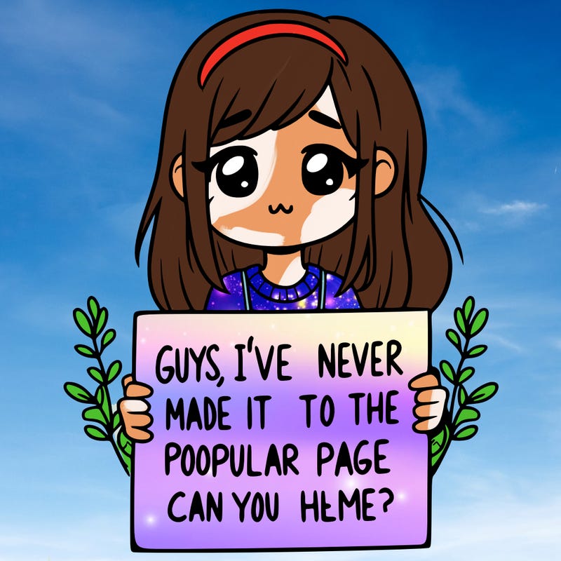 a girl holding up a sign that says, guys, i’ve never made it to the popular page, can you help me?