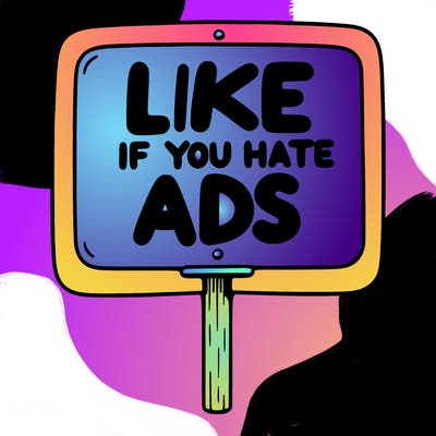 a sign that says like if you hate ads