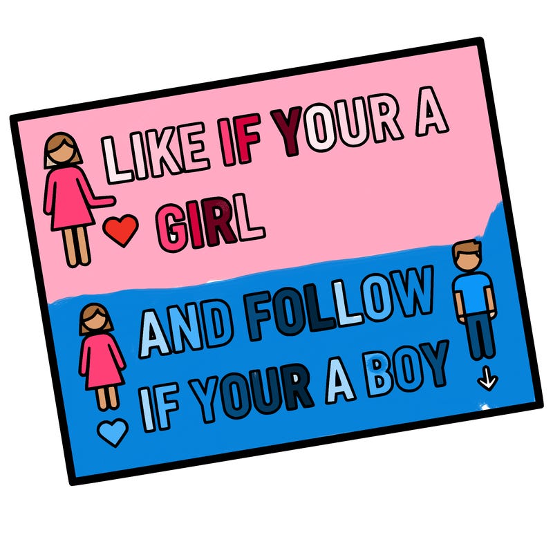 like if your a girl and follow if your a boy