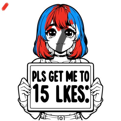 realistic girl holding up a sign that says “pls get me to 15 likes!”