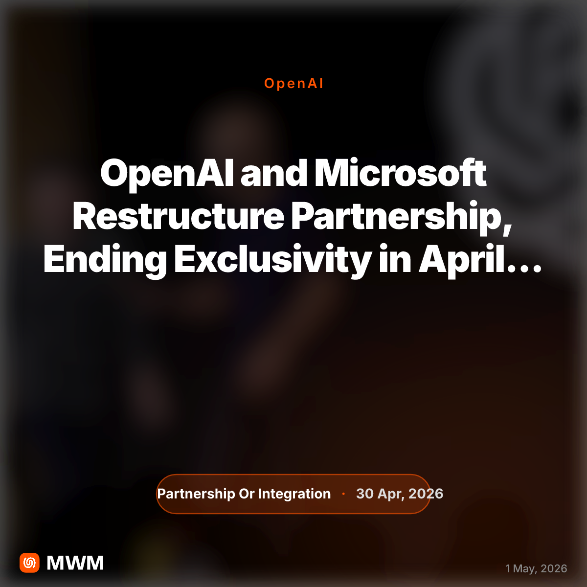 OpenAI and Microsoft Restructure Partnership, Ending Exclusivity in April 2026