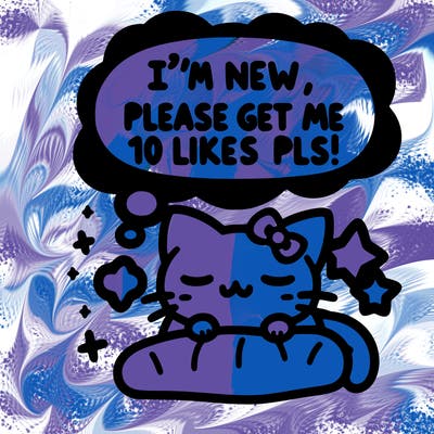 kitty taking a nap dream talking and saying "i'm new, please get me at least 10 likes pls!!"