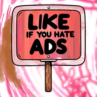 a sign that says like if you hate ads