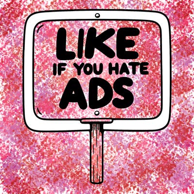 a sign that says like if you hate ads