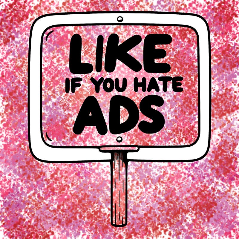 a sign that says like if you hate ads