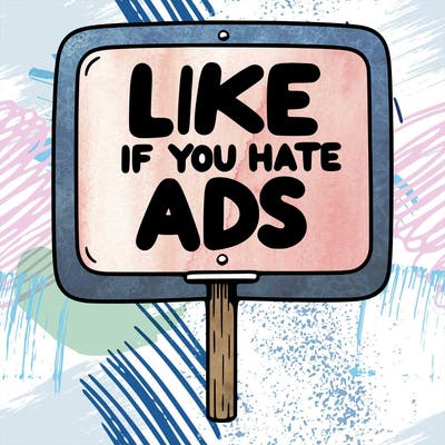 a sign that says like if you hate ads