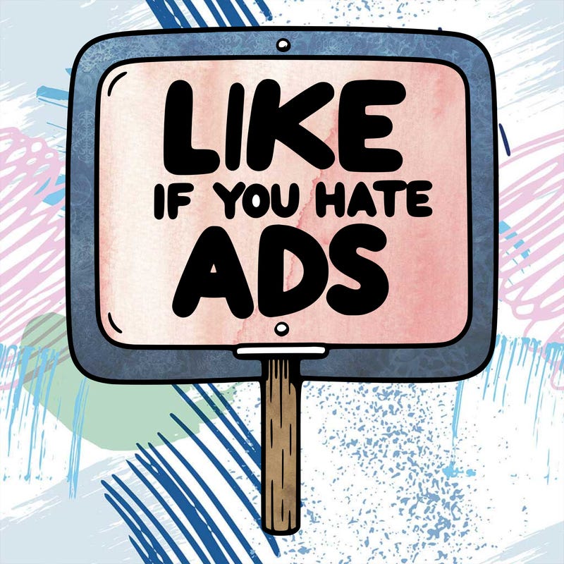 a sign that says like if you hate ads