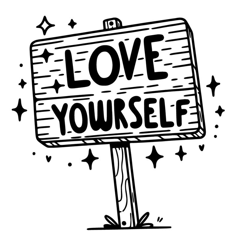 a sign that says love yourself