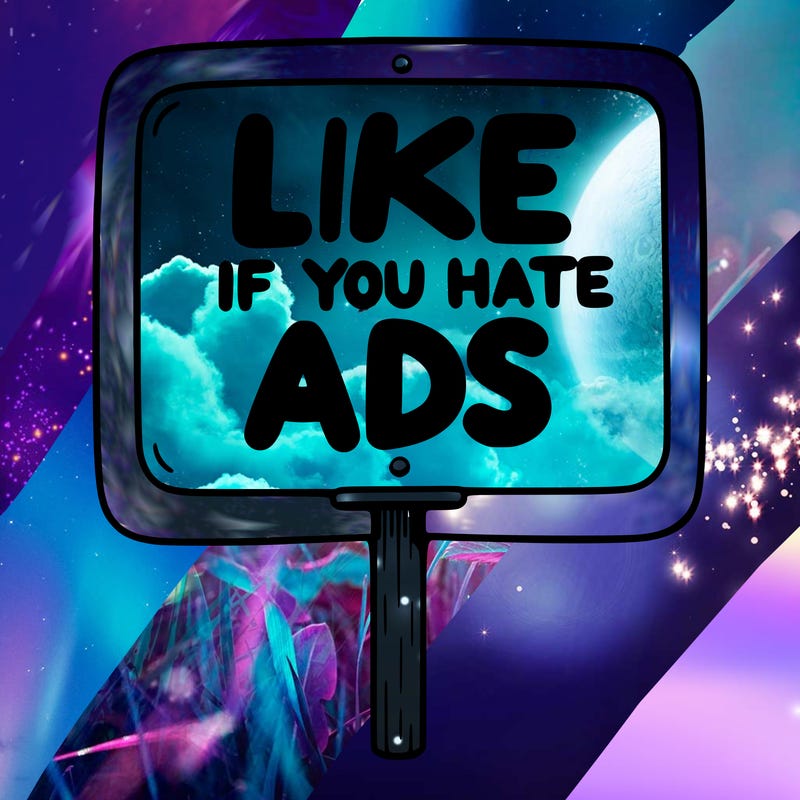 a sign that says like if you hate ads