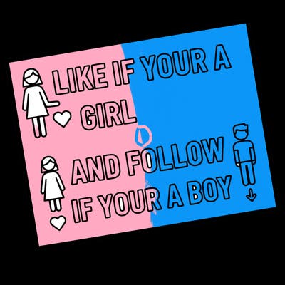 like if your a girl and follow if your a boy