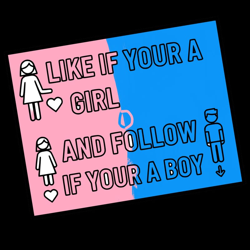 like if your a girl and follow if your a boy