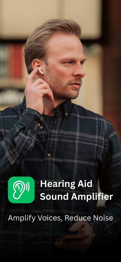 Hearing Aid Sound Amplifier - Man using Hearing Aid Sound Amplifier app with wireless earbuds to amplify voices