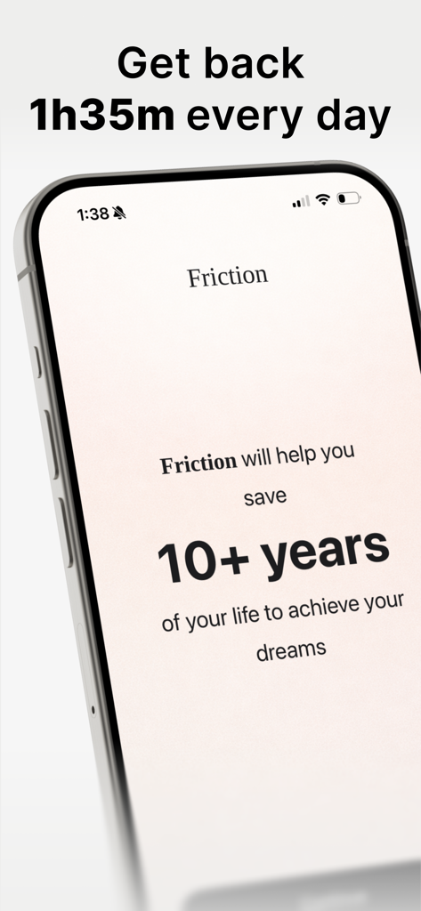 Friction - Reduce Screen Time - A screenshot of the Friction app stating it helps users save over ten years of their life by reducing screen time.