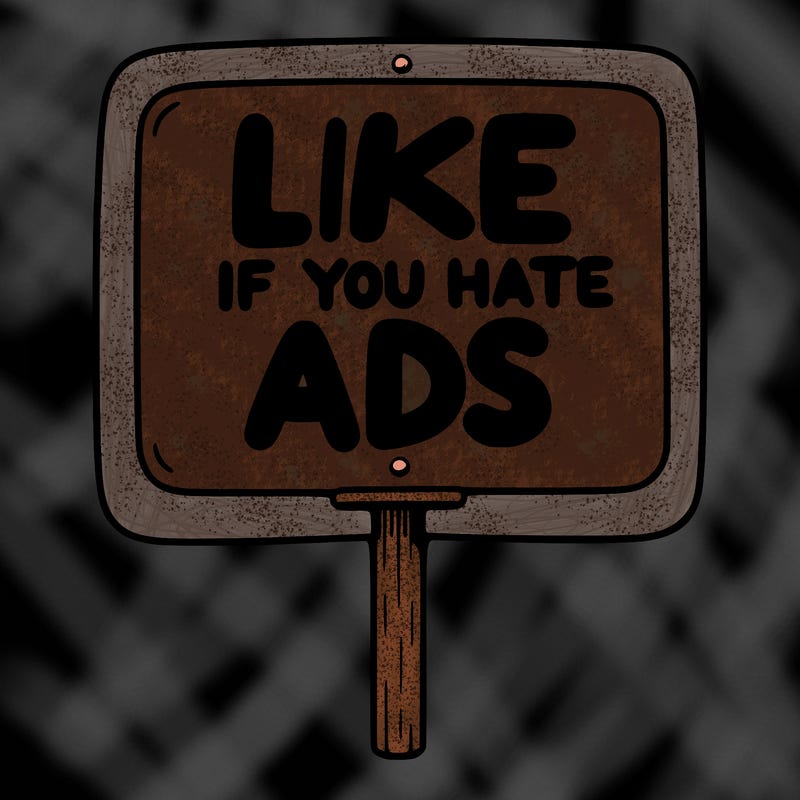 a sign that says like if you hate ads