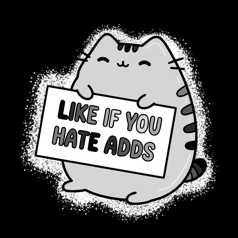 a kawii pusheen cat holding a sign that says like if you hate adds