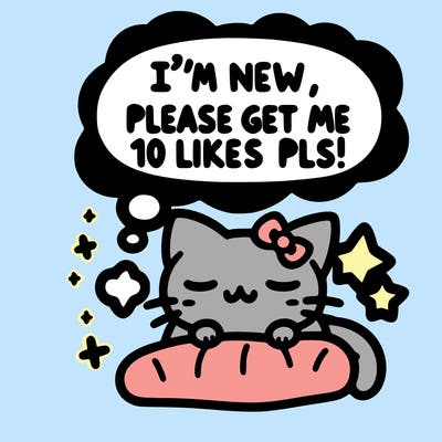 kitty taking a nap dream talking and saying "i'm new, please get me at least 10 likes pls!!"