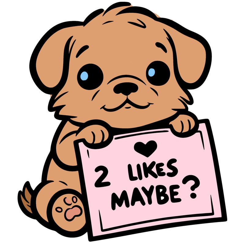 a puppy holding a sign that says 2 likes maybe?