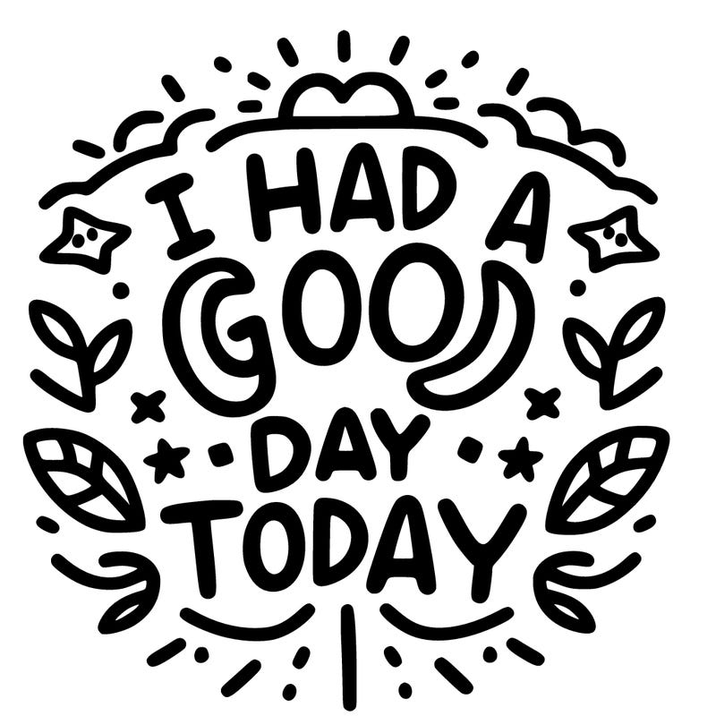 i have a good day today too