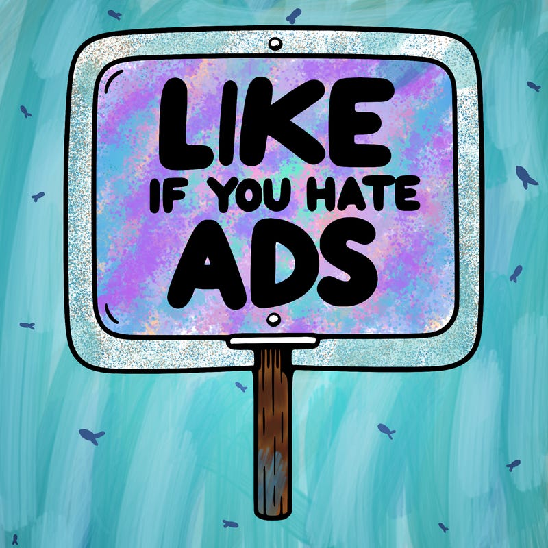 a sign that says like if you hate ads