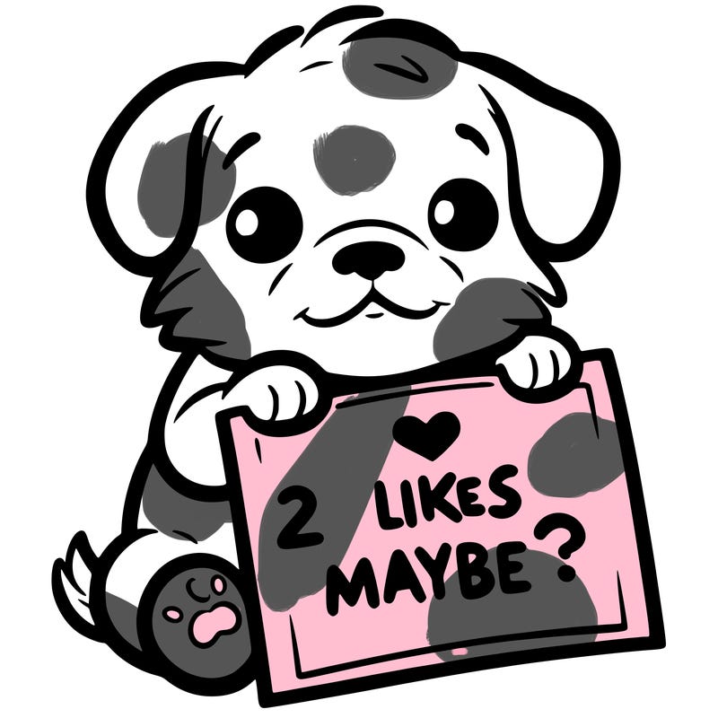 a puppy holding a sign that says 2 likes maybe?