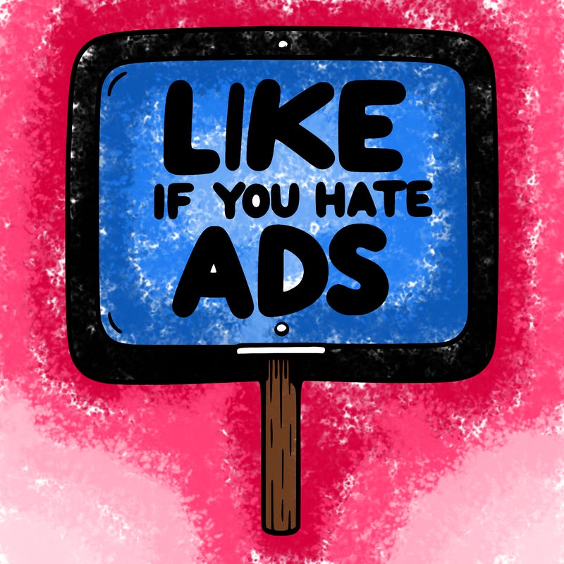 a sign that says like if you hate ads