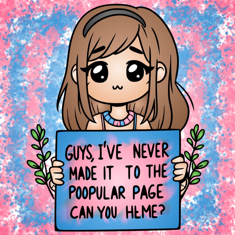 a girl holding up a sign that says, guys, i’ve never made it to the popular page, can you help me?
