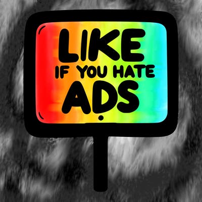 a sign that says like if you hate ads