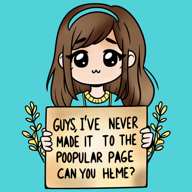 a girl holding up a sign that says, guys, i’ve never made it to the popular page, can you help me?