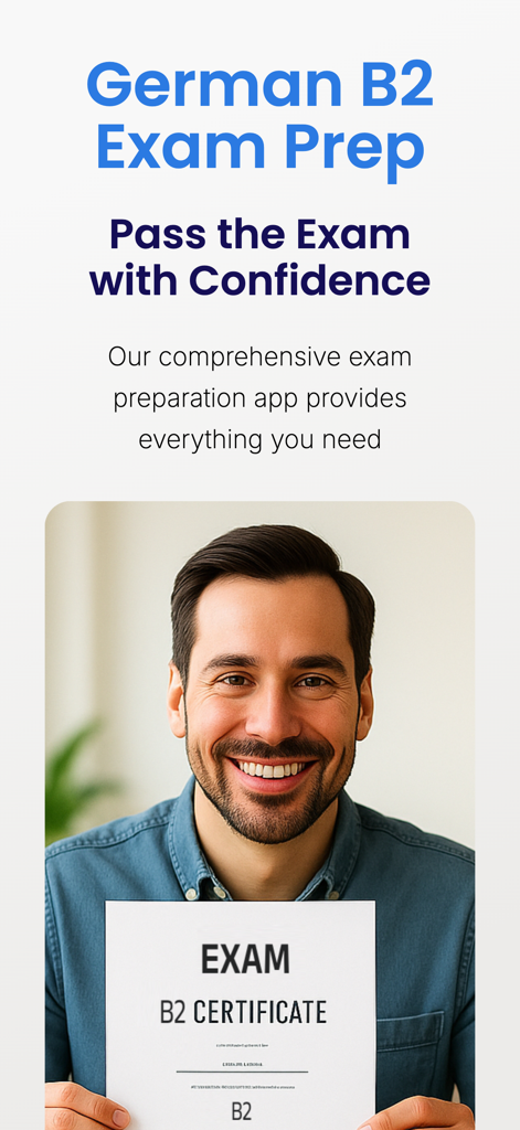 German Exam Prep | B2 Prüfung - A smiling man holding a German B2 exam certificate illustrating the goal of the prep app.