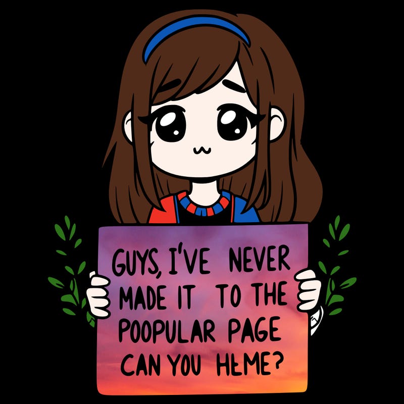 a girl holding up a sign that says, guys, i’ve never made it to the popular page, can you help me?