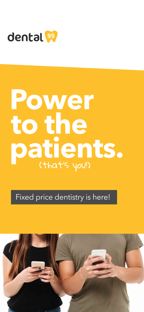 Promotional screen for Dental 99 app featuring the slogan Power to the patients and fixed price dentistry