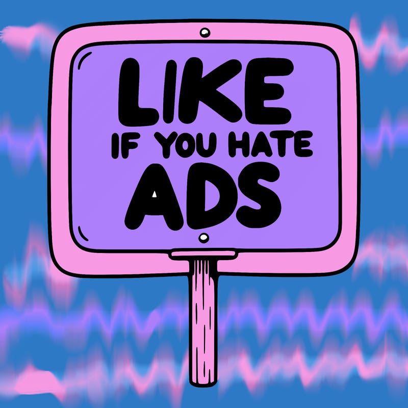 a sign that says like if you hate ads