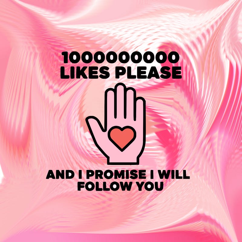 100000000000 likes please and i promise i will follow you