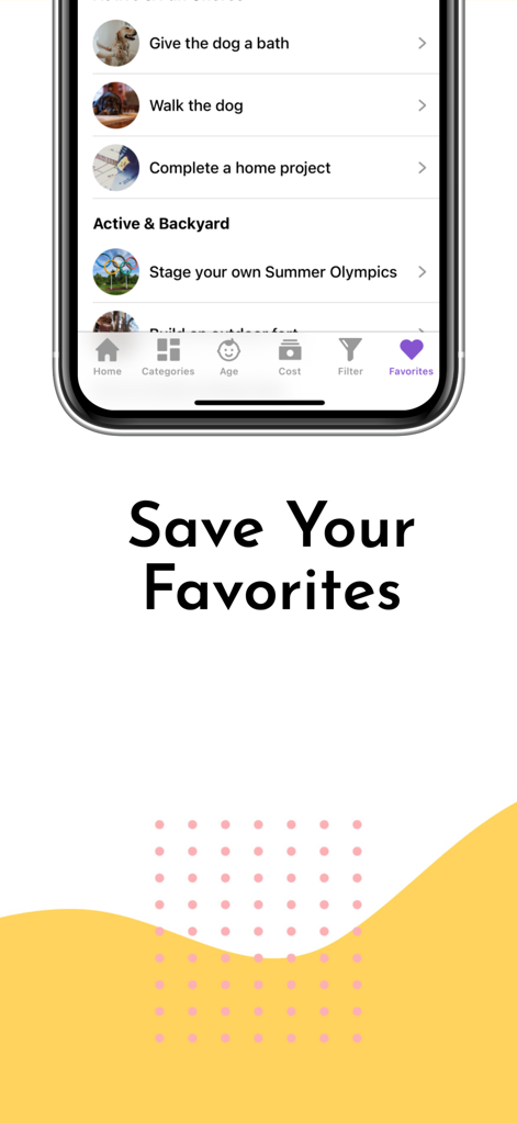 Things to Do with Kids - Oberfläche der App „Beschäftigungen für Kinder“, die die Favoritenfunktion und Aktivitätsvorschläge wie Gassi gehen mit dem Hund oder die Ausrichtung von Olympischen Sommerspielen zeigt
