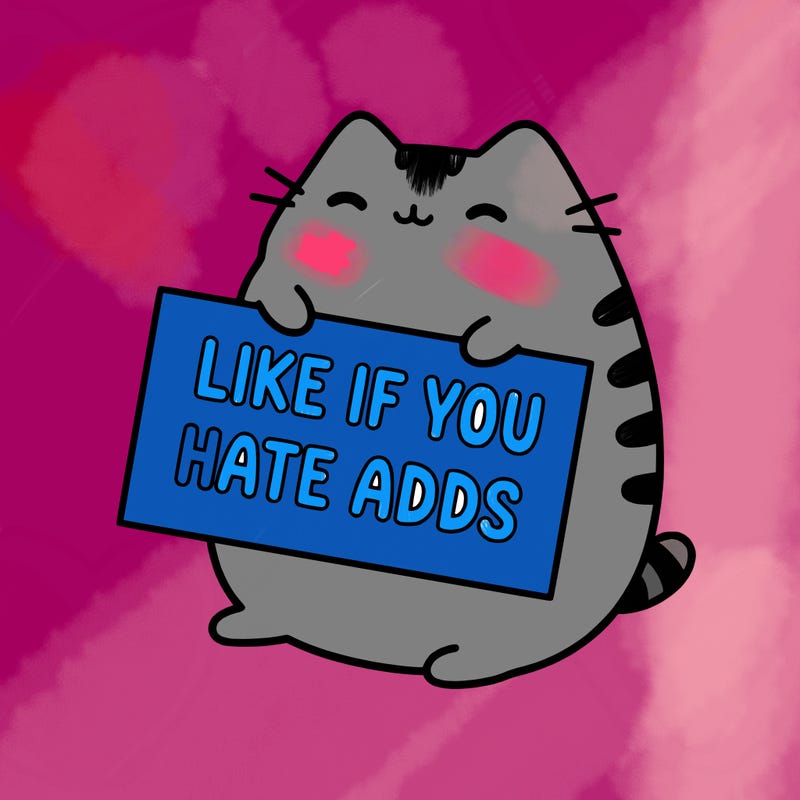 a kawii pusheen cat holding a sign that says like if you hate adds