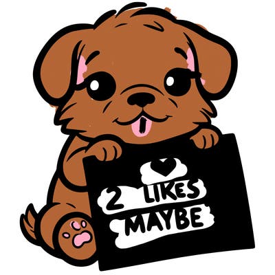 a puppy holding a sign that says 2 likes maybe?