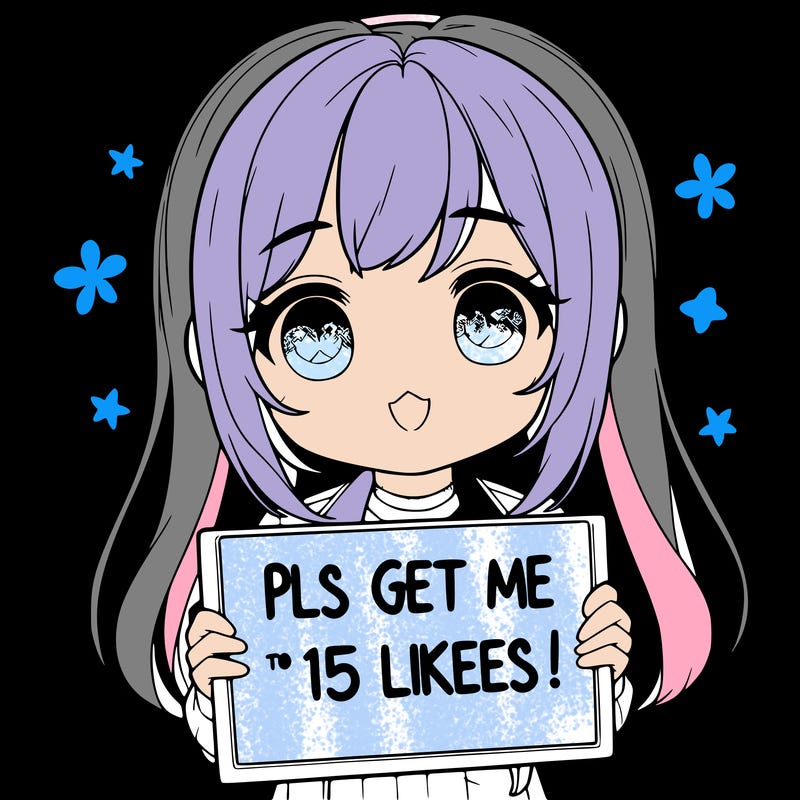 realistic girl holding up a sign that says “pls get me to 15 likes!”