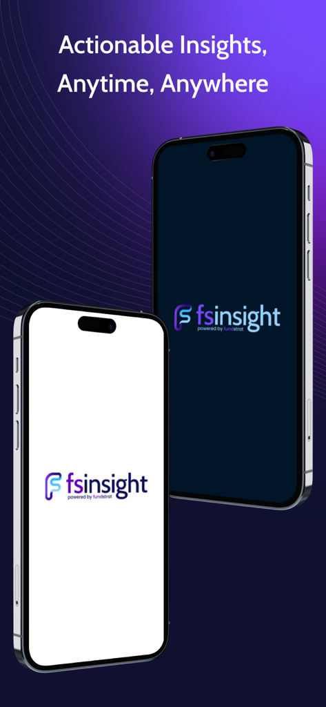 FS Insight - Two iPhones displaying the FS Insight logo with the tagline Actionable Insights Anytime Anywhere on a purple background