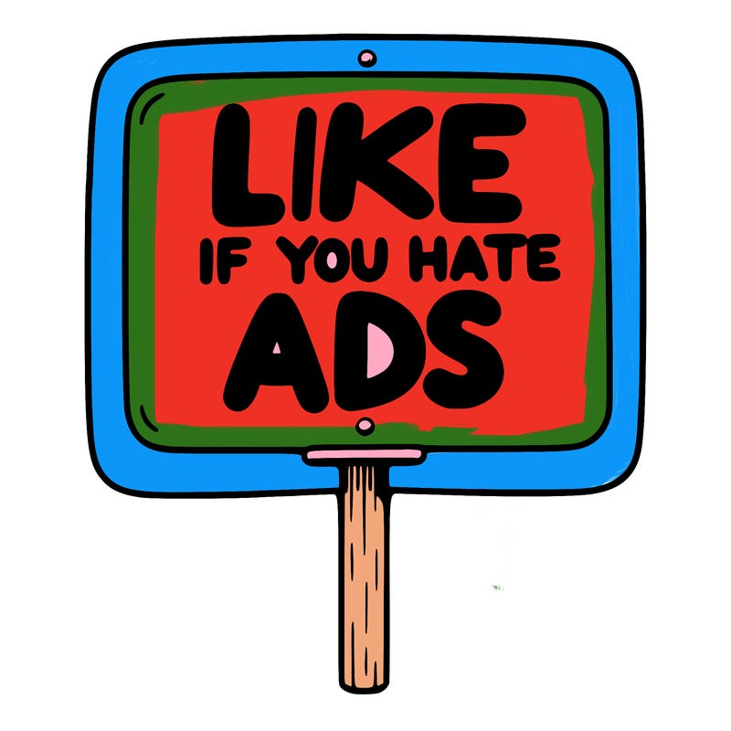 a sign that says like if you hate ads