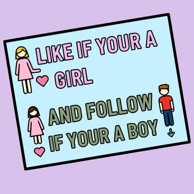 like if your a girl and follow if your a boy