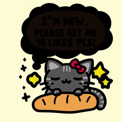 kitty taking a nap dream talking and saying "i'm new, please get me at least 10 likes pls!!"