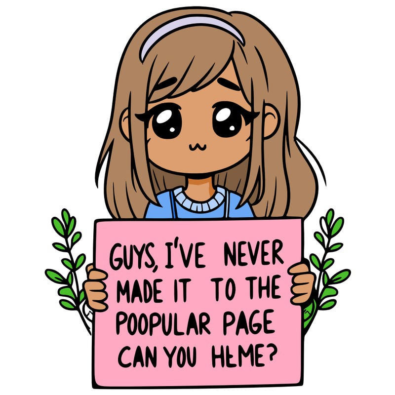 a girl holding up a sign that says, guys, i’ve never made it to the popular page, can you help me?