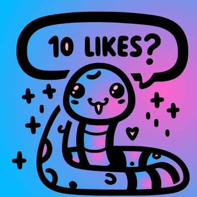 cute snake saying "10 likes?"