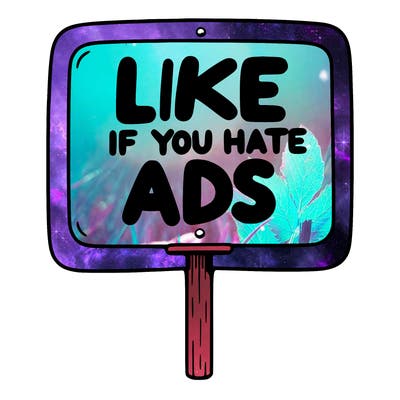a sign that says like if you hate ads