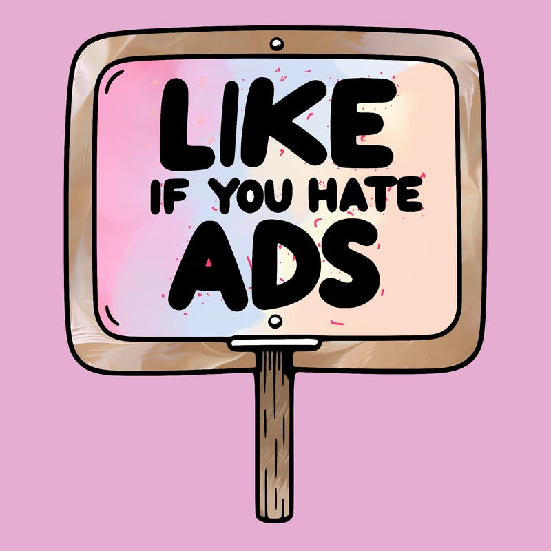 a sign that says like if you hate ads