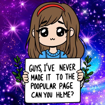 a girl holding up a sign that says, guys, i’ve never made it to the popular page, can you help me?
